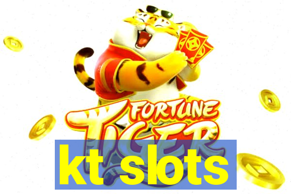 kt slots